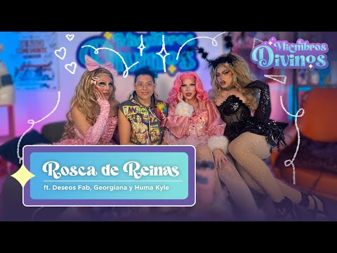 DIVINOS MIEMBROS | EP38 | Rosca de Reinas ft. Deseos Fab, Georgiana y Huma Kyle