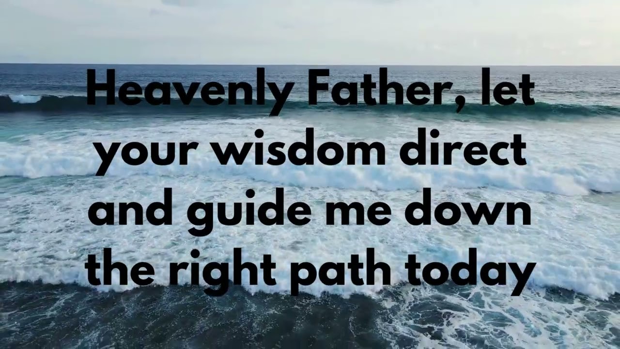 MORNING PRAYER TO GOD FOR WISDOM AND GUIDANCE/FOR WISDOM IS BETTER THAN RUBIES/TODAY'S PRAYER