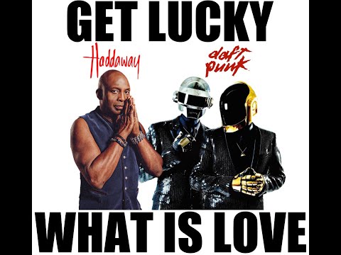 Haddaway ft daft punk  - What is love/get lucky