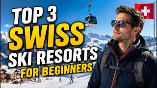 TOP 3 Best Swiss Ski Resorts for Beginners (2026)