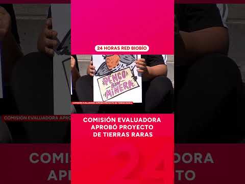 Comisión evaluadora aprobó proyecto de tierras raras