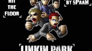 Linkin Park - Hit the floor (Lyrics)