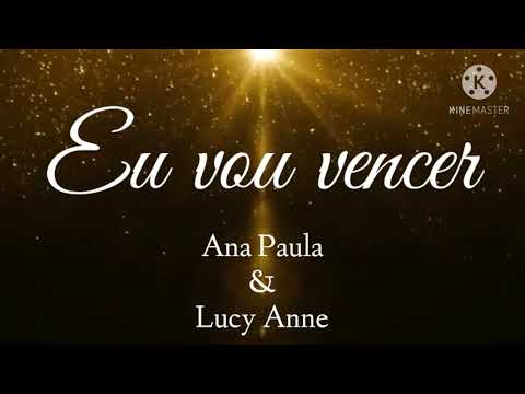 Eu Vou Vencer - Ana Paula e Lucy Anne (Playback Legendado)