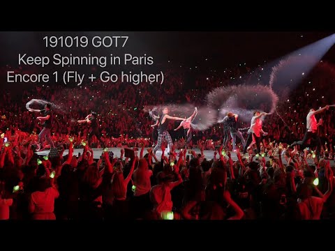 191019 GOT7 KEEP SPINNING in PARIS - Encore 1 (Fly remix + Go higher)