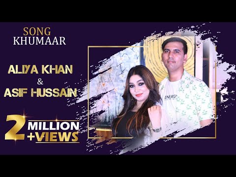 Pushto New Song  | Khumaar | ❤️Aliya Khan 💓 & Asif Hussain | Official Video 2022