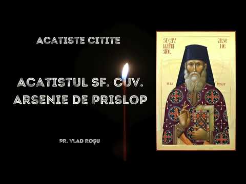 ACATISTUL SF. ARSENIE DE LA PRISLOP [ACATISTE CITITE]