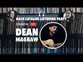 Back Catalog Listening Party: Dean Magraw (Ep. 8)