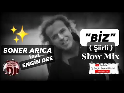 Soner Arıca ft Dj Engin Dee - Biz ( Şiirli ) / Slow Remix