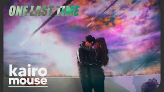 Kairo Mouse - One Last Time ft. Ariana Grande
