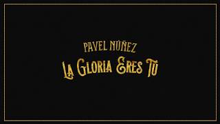 La Gloria Eres Tú Music Video