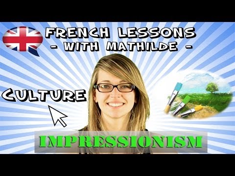 French Course with Mathilde, Lesson 8A - Culture: Art Impressionist (eng)