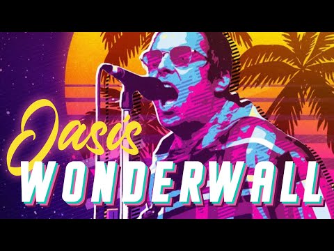 80s Remix: Oasis - Wonderwall