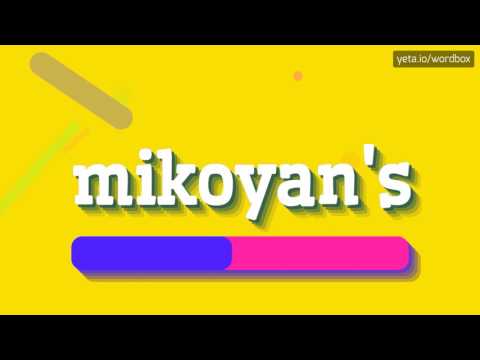 MIKOYAN'S - HOW TO PRONOUNCE IT!?