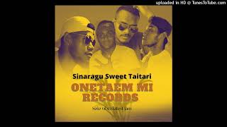 One Taem Mi Recordz  : Sinaragu Sweet Taitari | Solo vibez 2022