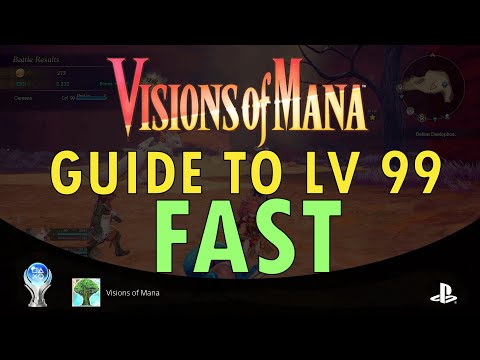 Visions of Mana - Get to Level 99 Fast | Leveling Guide (With Commentary)