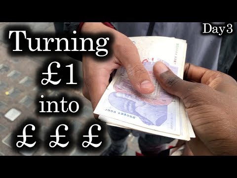 Turning £1 into £££ in London | Day3