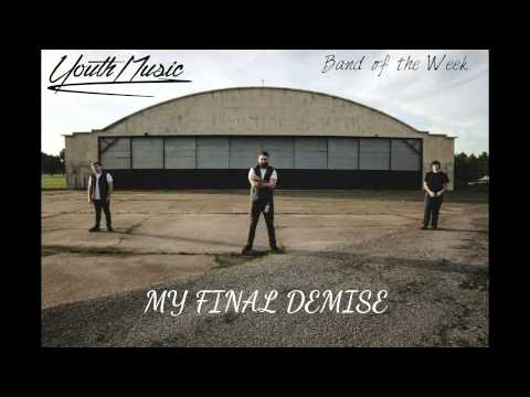 BAND OF THE WEEK // MY FINAL DEMISE