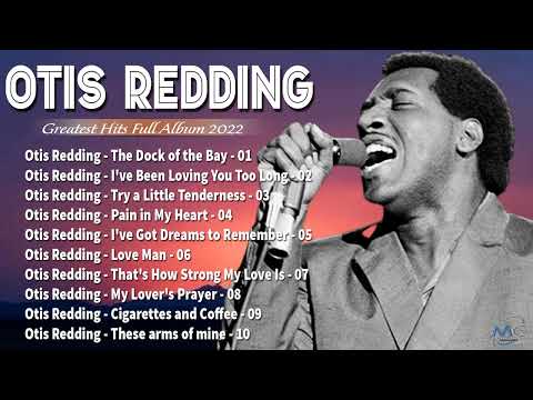 Otis Redding Greatest Hits 2022 --  Best Songs Of Otis Redding Playlist
