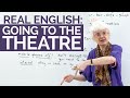 Learn English Vocabulary: Going to the theatre