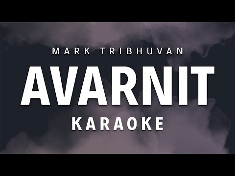 AVARNIT | Mark Tribhuvan | Karaoke