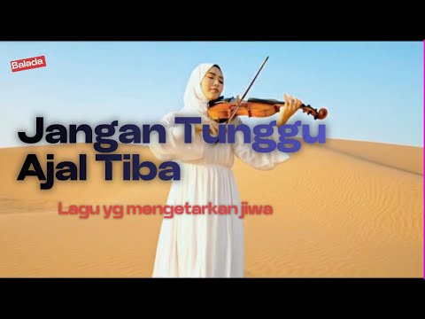 Andai ajal datang hari ini… siapkah kita?”😢 “Jangan tunggu ajal tiba…  \Jangan tunggu ajal tiba