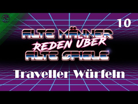 Alte Männer reden über alte Spiele - Folge 10: Die alten Männer würfeln Traveller