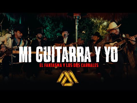 Los Dos Carnales, El Fantasma - Mi Guitarra y Yo (Video Oficial)