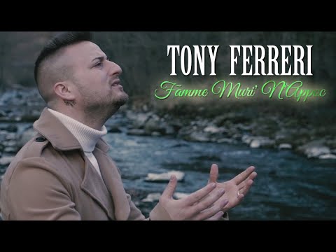 Tony Ferreri - Famme Muri' N'Appoc (Video Uffciale 2019)