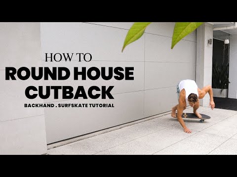 HOW TO BACKHAND ROUND HOUSE CUTBACK SURFSKATE TUTORIAL | SMOOTHSTAR SURFSKATES