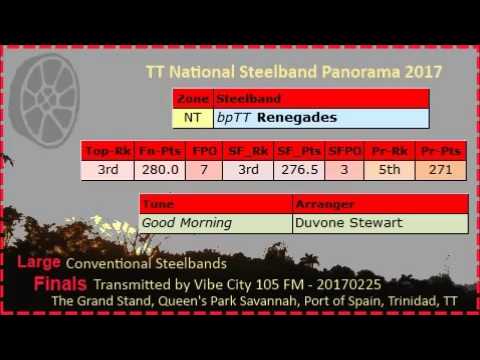 Pano Finals Lg 2017 - bpTT Renegades Steel Orchestra - Good Morning (Arr Duvone Stewart)