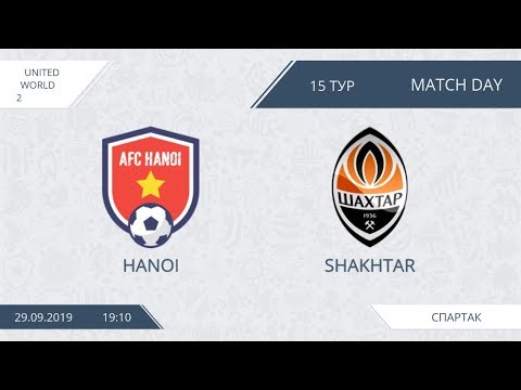 AFL19. United World 2. Day 15. Hanoi - Shakhtar.