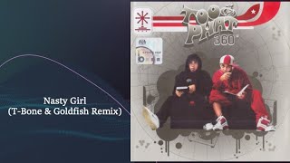 Nasty Girl [T Bone &amp; Goldfish Remix] - Too Phat (Official Audio)
