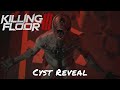Killing Floor 3 — Cyst Reveal