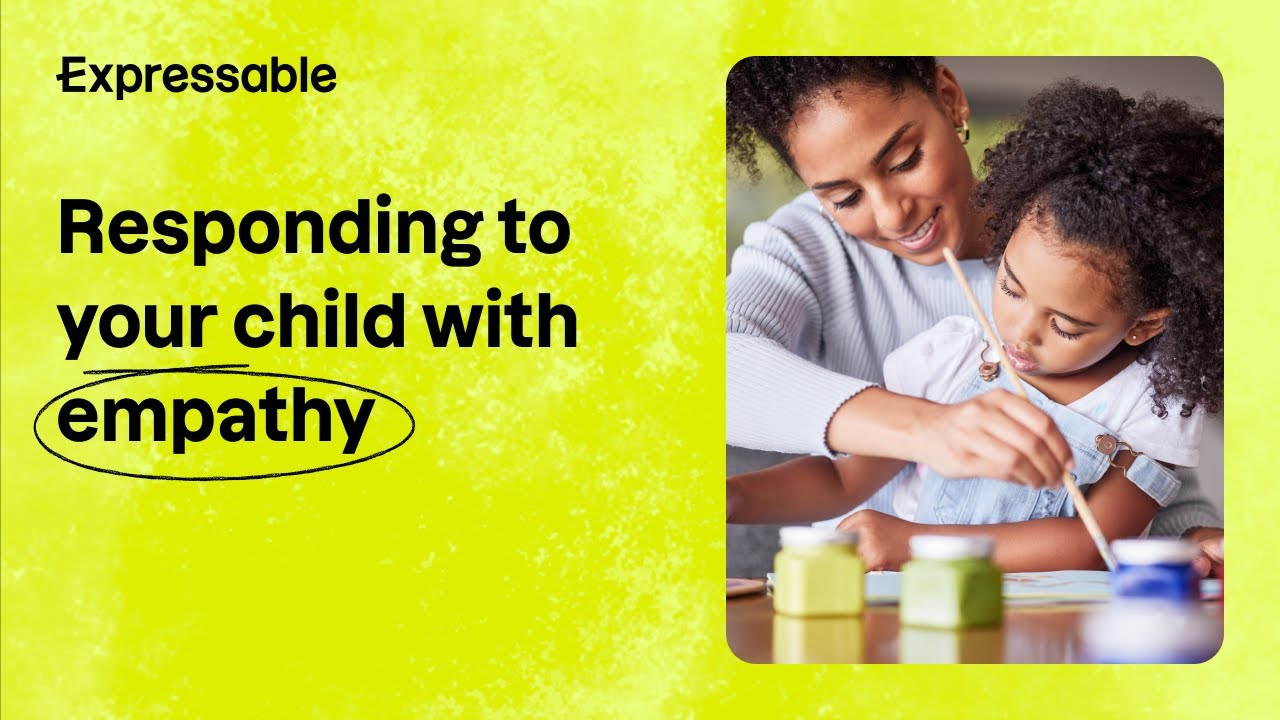 How to respond to your child with empathy