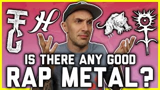 RAP METAL SUCKS! Change my mind.