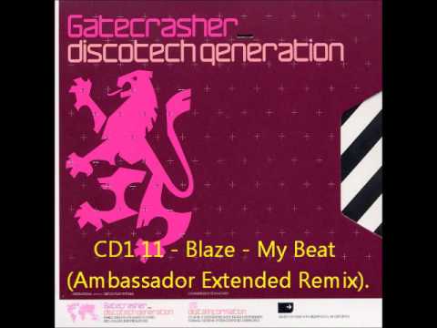 Gatecrasher - Discotech Generation CD1 11 - Blaze - My Beat (Ambassador Extended Remix)
