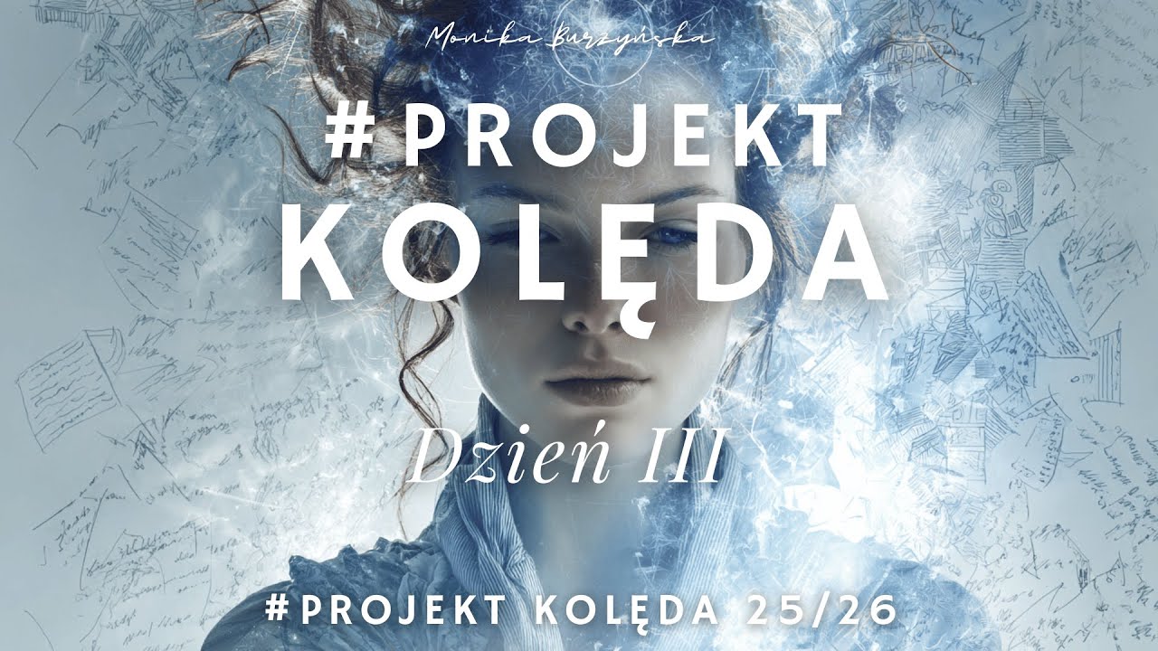 KOLĘDA 3/12: Twoje słowa to ZAKLĘCIA. Przestań rzucać klątwy @monikaburzynska