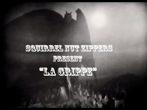 La Grippe - Squirrel Nut Zippers
