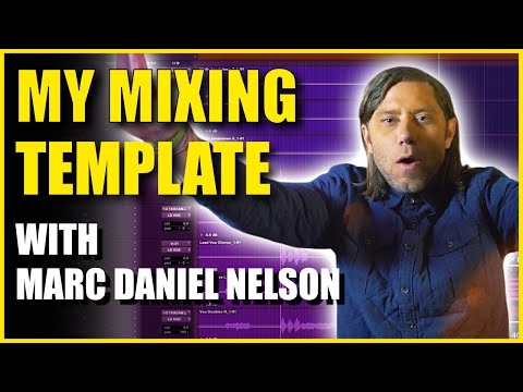 Marc Daniel Nelson Mixing Template Tutorial
