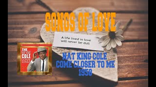 NAT KING COLE - COME CLOSER TO ME (ACERCATE MAS)