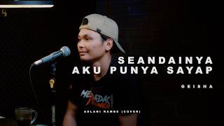 Download lagu SEANDAINYA AKU PUNYA SAYA - GEISHA | Adlani Rambe (Cover) mp3