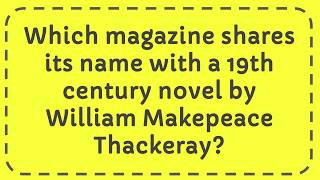Which magazine shares its name with a 19th century novel by William Makepeace Thackeray
