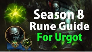 How to Abuse Urgot in Season 8! - New Runes Reforged Guide (Urgot Main)