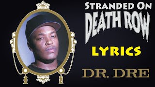 Dr. Dre  - Stranded On Death Row (lyrics)