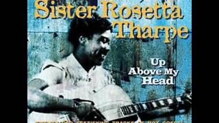 Sister Rosetta Tharpe - Everybody's Gonna Have A Wonderful Time Up There