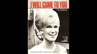 Dusty Springfield  : I Will Come To You