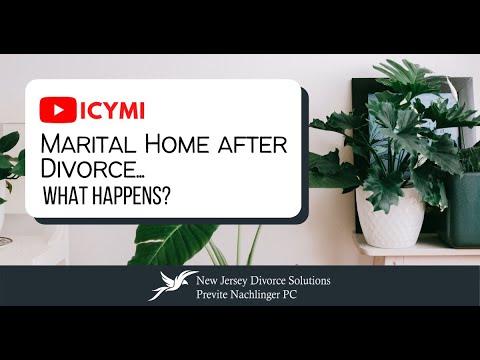 Marital Home after Divorce…What happens?