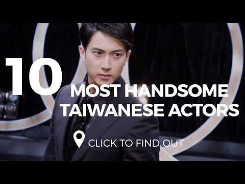 Top 10 Most Handsome Taiwanese Actors