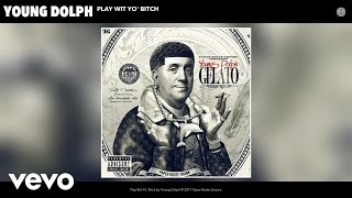 Young Dolph - Play Wit Yo' Bitch (Audio)