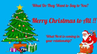 🎄 Secret Santa Gift 🎅🏾 What next is coming in your relationship? 💃 🕺 Their Messages For You 🎄
